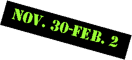 Text Box: NOV. 30-FEB. 2