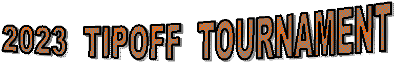 2023  TIPOFF  TOURNAMENT